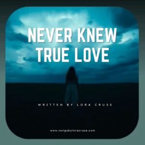 Never Knew True Love