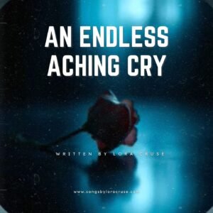 An Endless Aching Cry