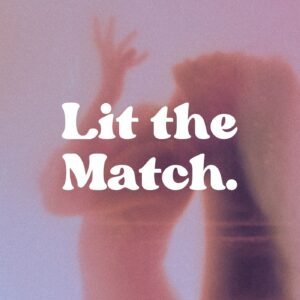 Lit the Match