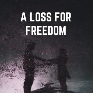 A Loss for Freedom