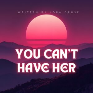 You Can’t Have Her