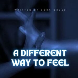 A Different Way to Feel